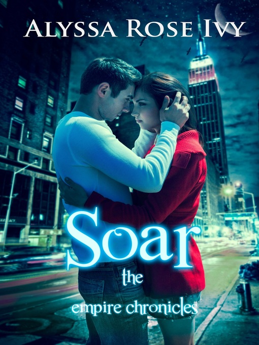 Title details for Soar (The Empire Chronicles #1) by Alyssa Rose Ivy - Available